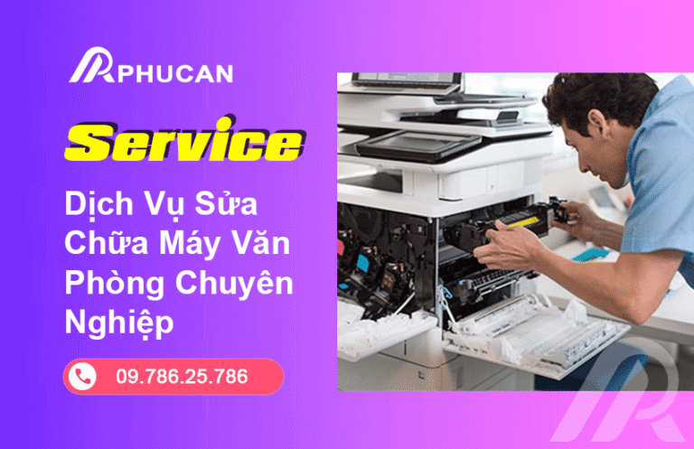 Dịch Vụ Sửa Chữa Máy Văn Phòng Chuyên Nghiệp Tận Nơi