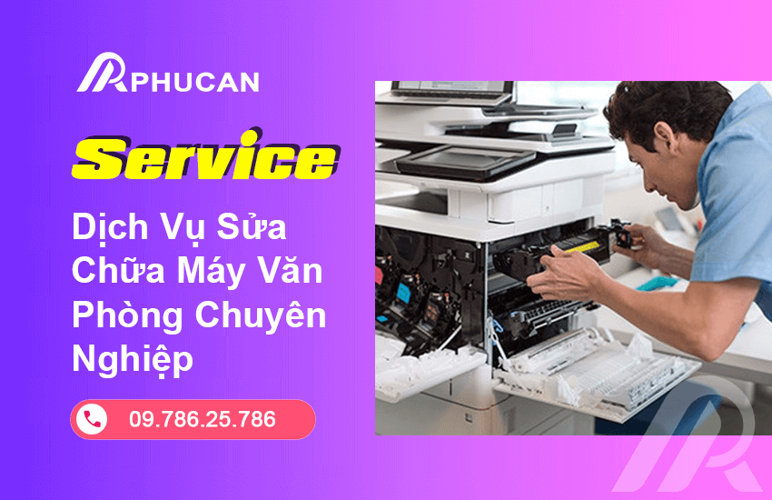 Dịch Vụ Sửa Chữa Máy Văn Phòng Chuyên Nghiệp Tận Nơi