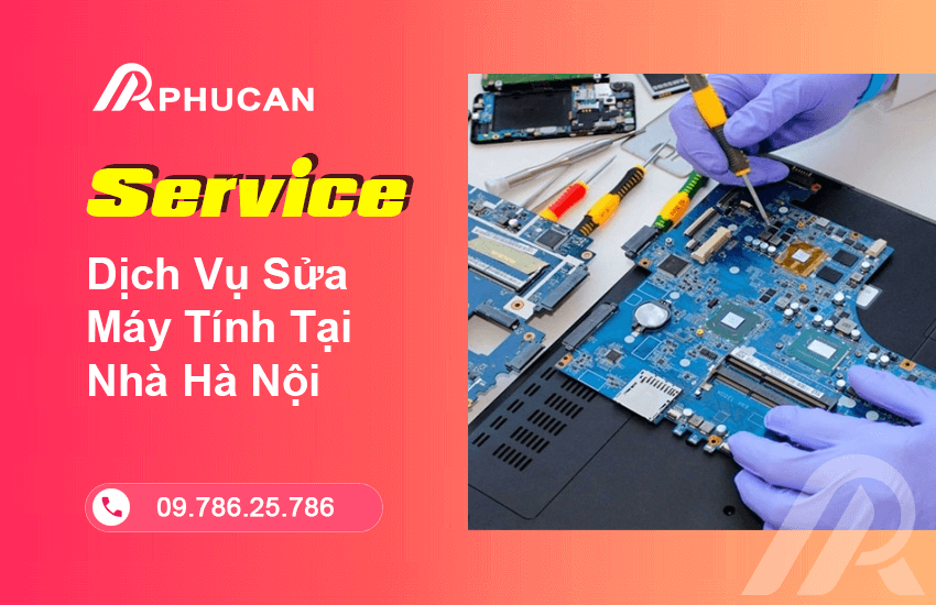 Dịch Vụ Sửa Máy Tính Tại Nhà Hà Nội