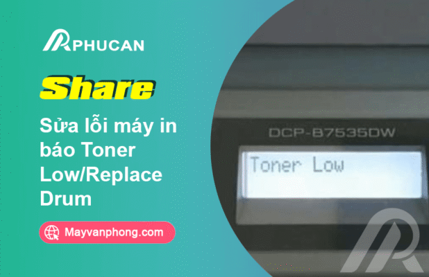 Sửa lỗi máy in báo Toner Low