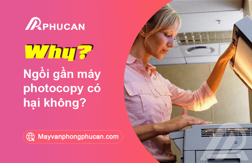 Ngồi gần máy photocopy có hại không