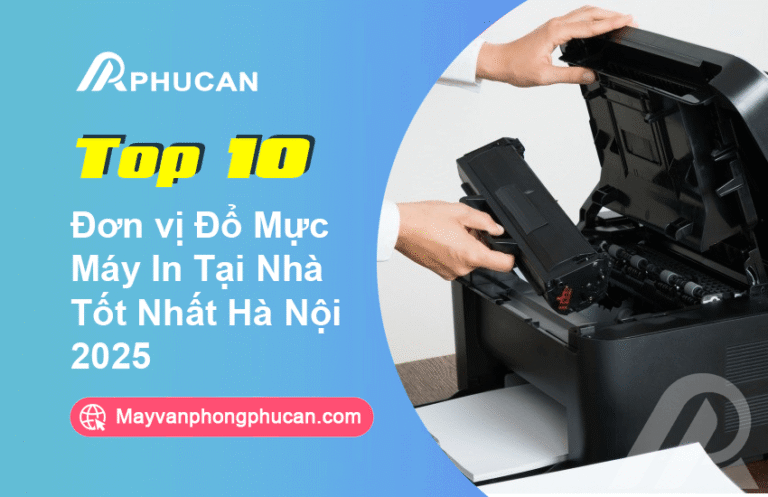Top 10 Đơn vị Đổ Mực Máy In Tại Nhà Tốt Nhất Hà Nội 2025