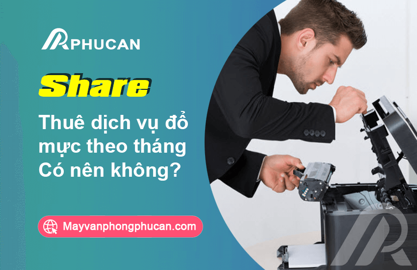 thuê dịch vụ đổ mực theo tháng