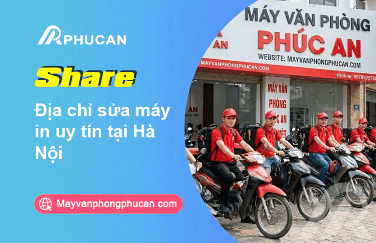 Địa chỉ sửa máy in uy tín tại Hà Nội