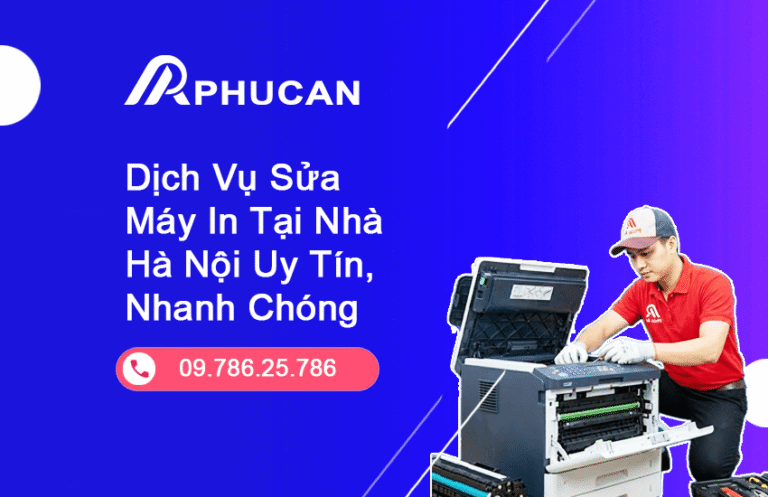 Dịch Vụ Sửa Máy In Tại Nhà Hà Nội Uy Tín, Nhanh Chóng