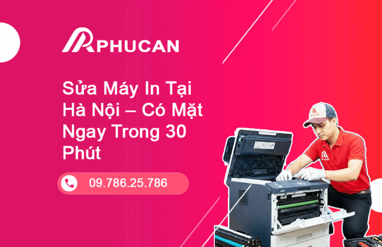 Sửa Máy In Tại Hà Nội – Có Mặt Ngay Trong 30 Phút