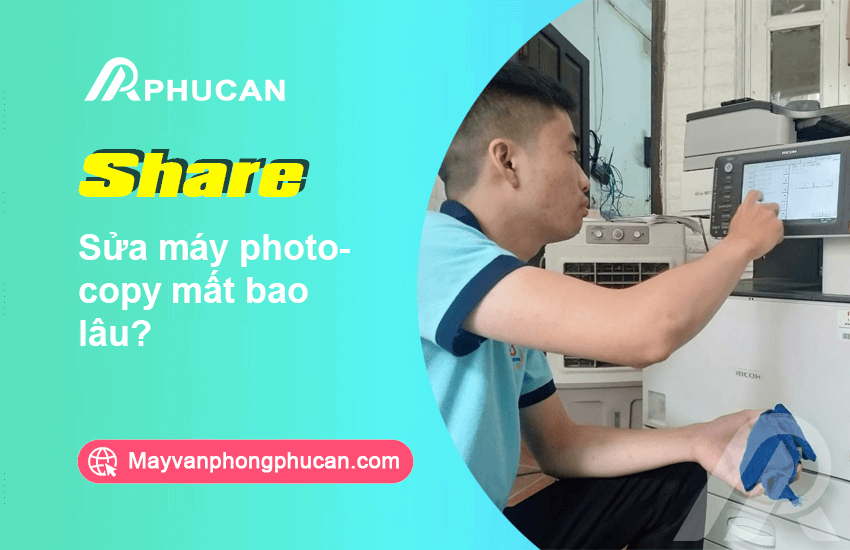 Sửa máy photocopy mất bao lâu
