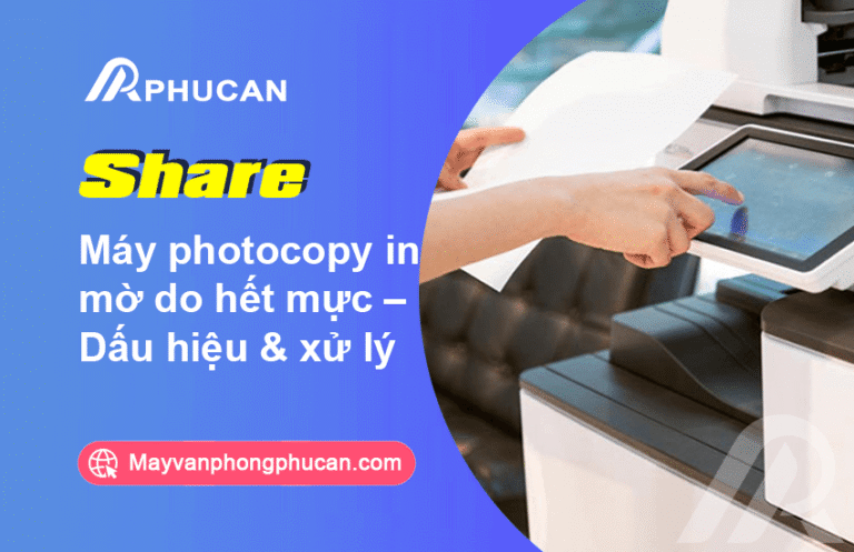 máy photocopy in mờ do hết mực