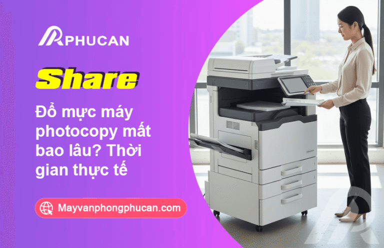 thời gian đổ mực máy photocopy