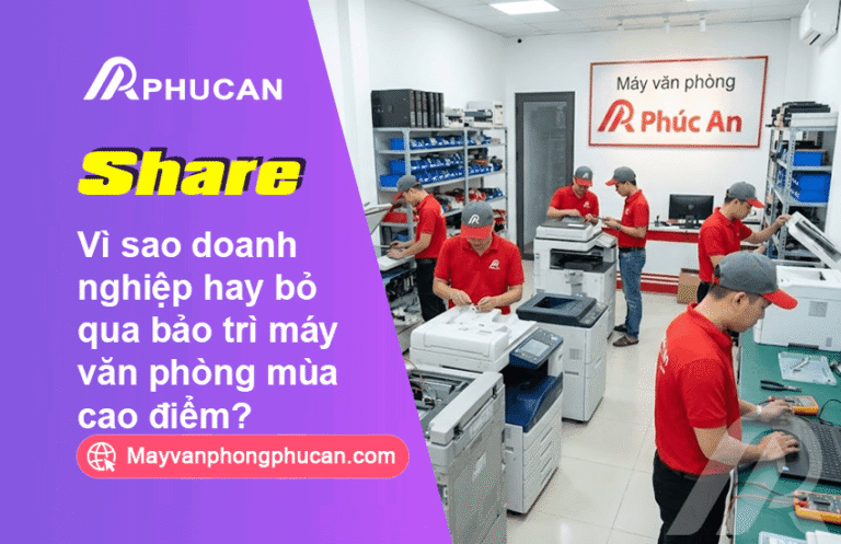 Bảo trì máy văn phòng mùa cao điểm