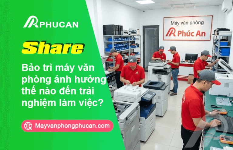 Bảo trì máy văn phòng và trải nghiệm làm việc