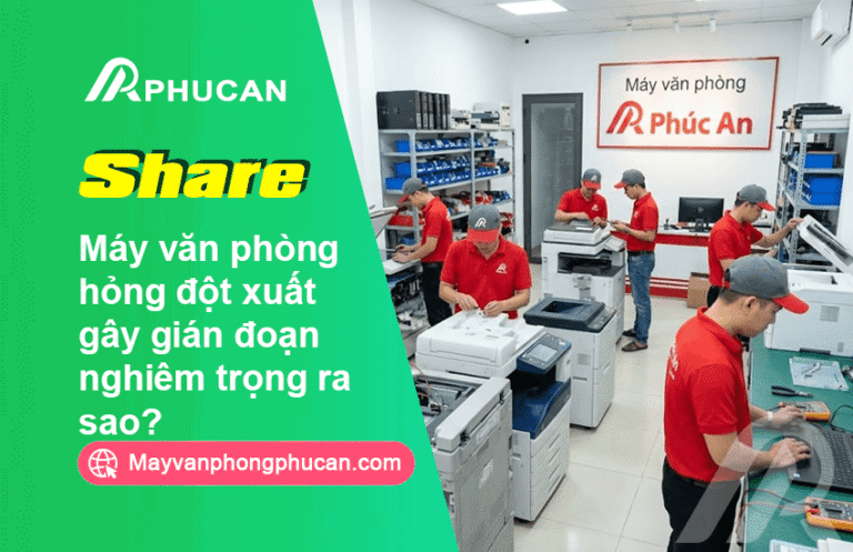 Máy văn phòng hỏng đột xuất
