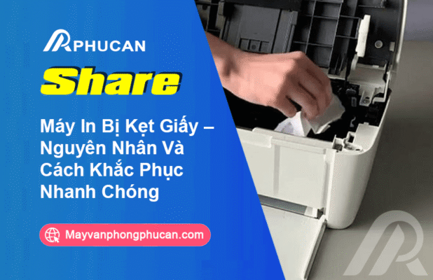 Máy In Bị Kẹt Giấy – Nguyên Nhân Và Cách Khắc Phục Nhanh Chóng