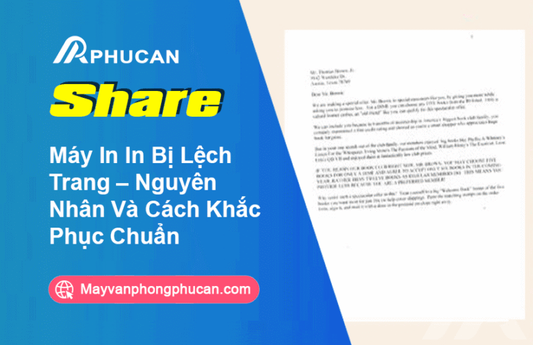 Máy In In Bị Lệch Trang – Nguyên Nhân Và Cách Khắc Phục Chuẩn