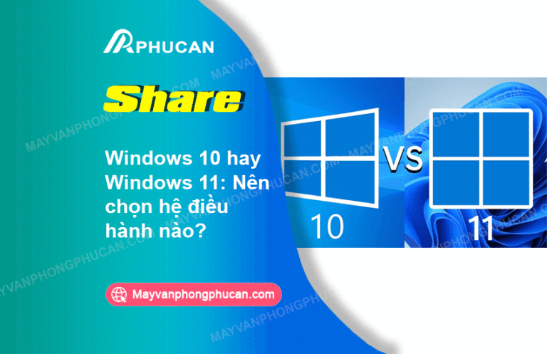 Windows 10 hay Windows 11