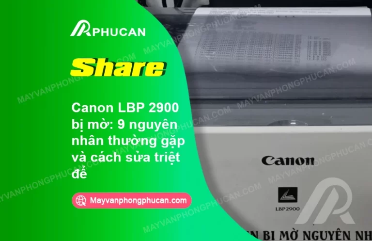 Canon LBP 2900 bị mờ