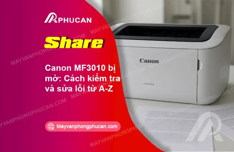 Canon MF3010 bị mờ