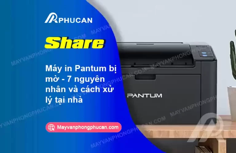 máy in Pantum bị mờ